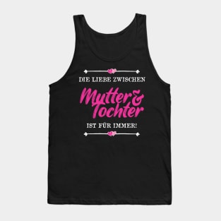 Die Liebe Zwischen Mutter Und Tochter Ist Für Immer Tank Top